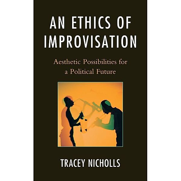 An Ethics of Improvisation, Tracey Nicholls