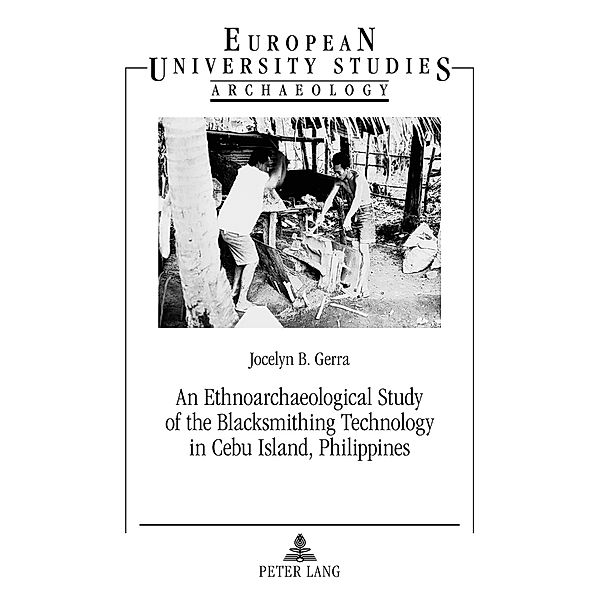 An Ethnoarchaeological Study of the Blacksmithing Technology in Cebu Island, Philippines, Jocelyn B. Gerra