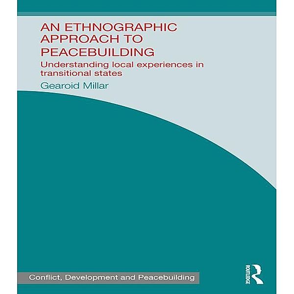 An Ethnographic Approach to Peacebuilding, Gearoid Millar