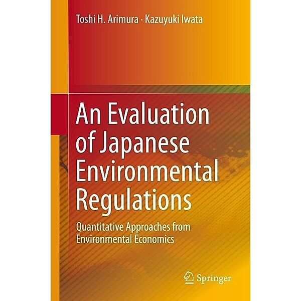 An Evaluation of Japanese Environmental Regulations, Toshi H. Arimura, Kazuyuki Iwata
