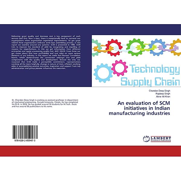 An evaluation of SCM initiatives in Indian manufacturing industries, Chandan Deep Singh, Rajdeep Singh, Abrar Ali Khan
