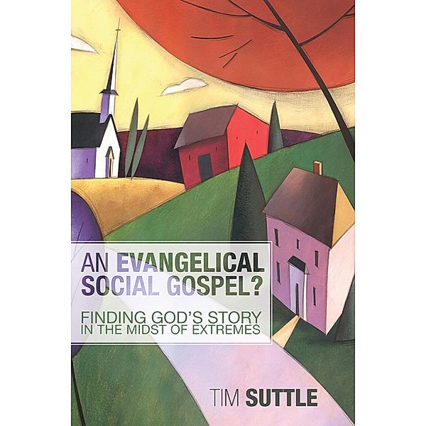 An Evangelical Social Gospel?, Timothy L. Suttle