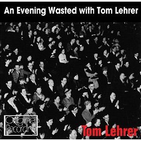 An Evening Wasted With Tom, Tom Lehrer