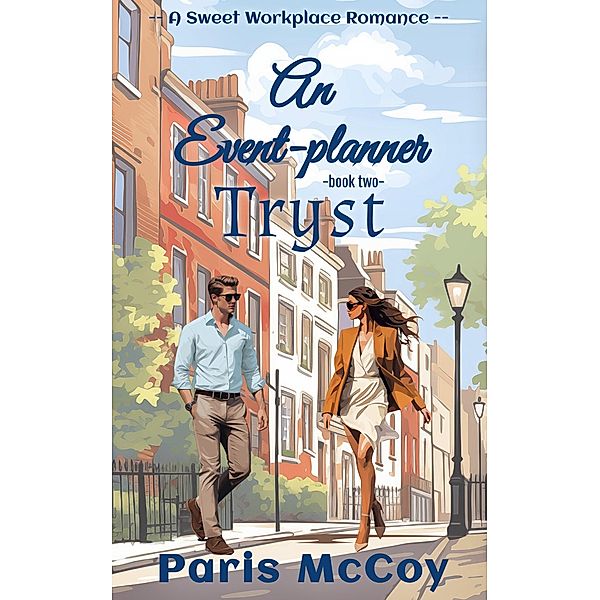 An Event-Planner Tryst (A Sweet Workplace Romance, #2) / A Sweet Workplace Romance, Paris McCoy