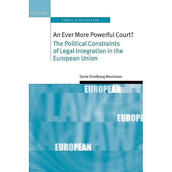 An Ever More Powerful Court? / Oxford Studies in European Law, Dorte Sindbjerg Martinsen