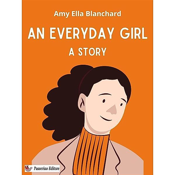 An Everyday Girl, Amy Ella Blanchard