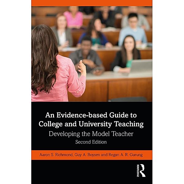 An Evidence-based Guide to College and University Teaching, Aaron S. Richmond, Guy A. Boysen, Regan A. R. Gurung