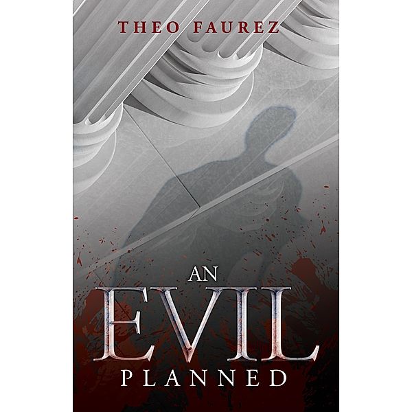 An Evil Planned (Murder in the Roman Empire, #1) / Murder in the Roman Empire, Theo Faurez