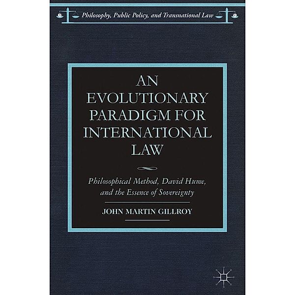 An Evolutionary Paradigm for International Law / Philosophy, Public Policy, and Transnational Law, J. Gillroy