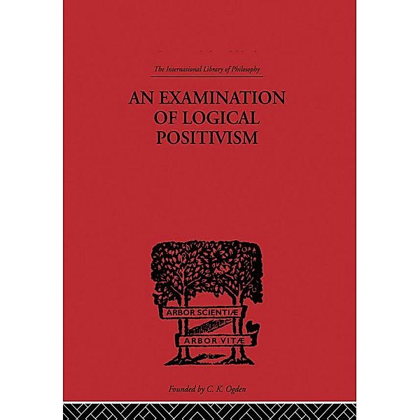 An Examination of Logical Positivism, Julius Rudolph Weinberg