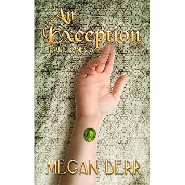 An Exception (Jewel Bonds, #3) / Jewel Bonds, Megan Derr