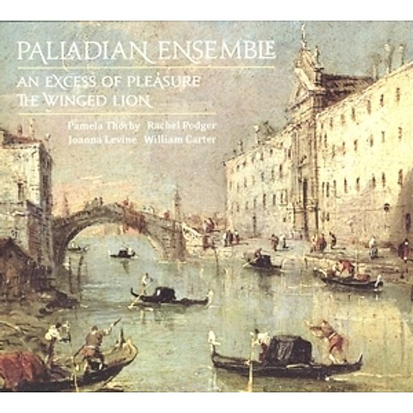 An Excess Of Pleasure/The Winged Lion, Palladian Ensemble