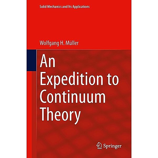 An Expedition to Continuum Theory / Solid Mechanics and Its Applications Bd.210, Wolfgang H. Müller