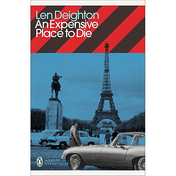 An Expensive Place to Die / Penguin Modern Classics, Len Deighton