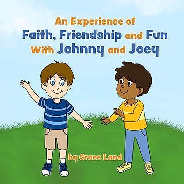 An Experience of Faith, Friendship and Fun with Johnny and Joey, Grace Land