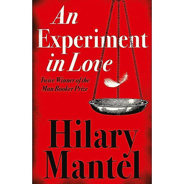 An Experiment in Love, Hilary Mantel