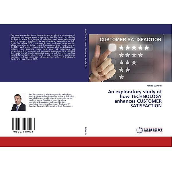 An exploratory study of how TECHNOLOGY enhances CUSTOMER SATISFACTION, James Edwards