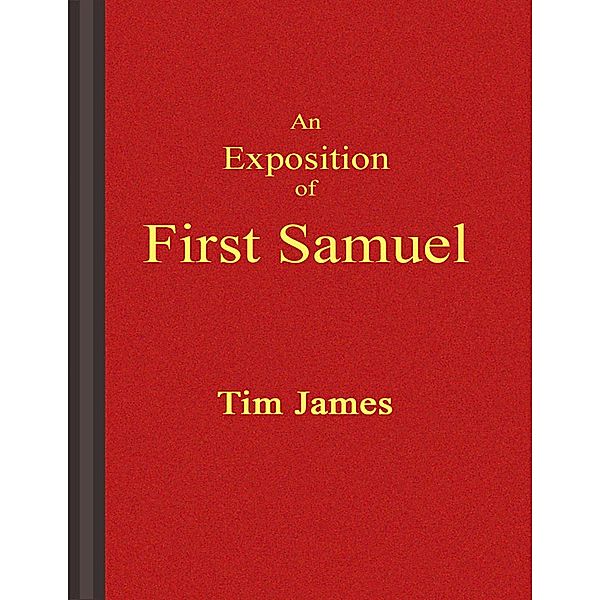 An Exposition of First Samuel, Tim James