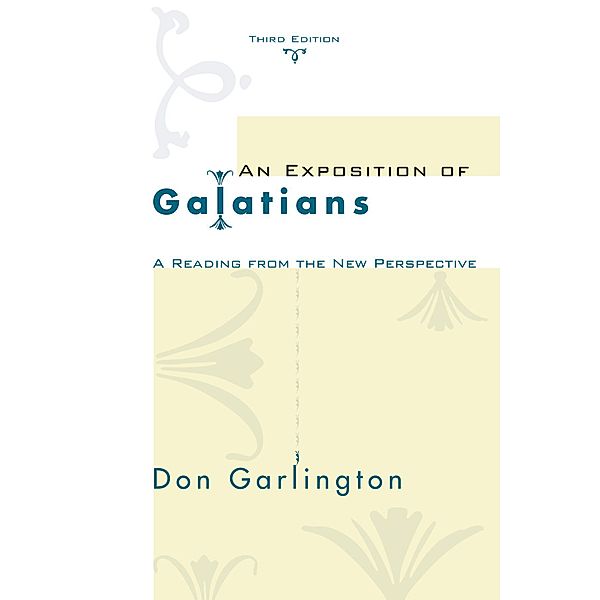 An Exposition of Galatians, Third Edition, Don Garlington