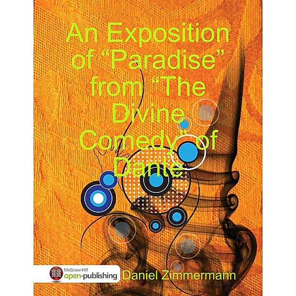 An Exposition of Paradise from the Divine Comedy of Dante, Daniel Zimmermann