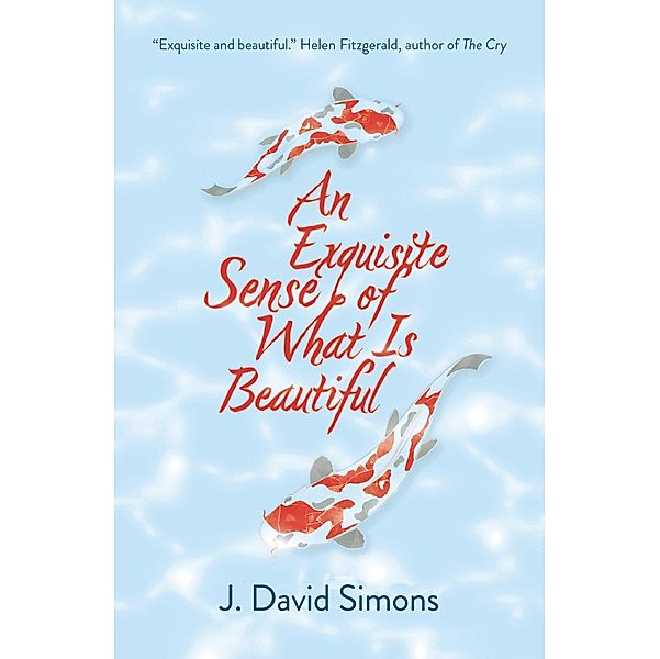 An Exquisite Sense of What is Beautiful, J. David Simons