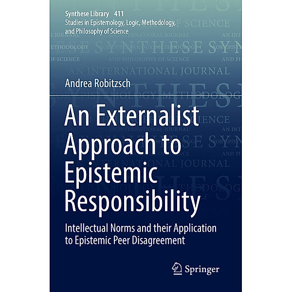 An Externalist Approach to Epistemic Responsibility, Andrea Robitzsch