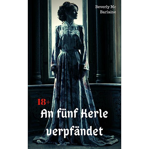 An fünf Kerle verpfändet, Beverly Mc Barlaine