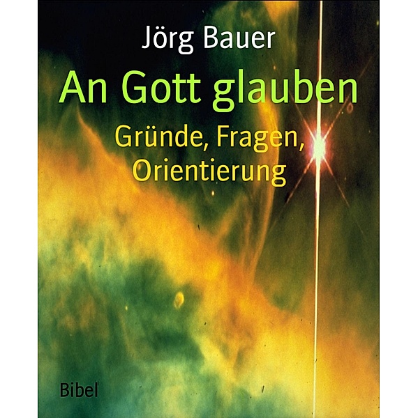 An Gott glauben, Jörg Bauer