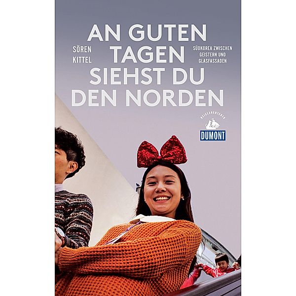 An guten Tagen siehst du den Norden / DuMont Reiseabenteuer E-Book, Sören Kittel