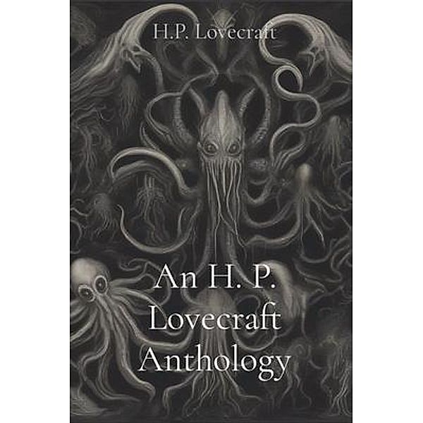 An H. P. Lovecraft Anthology, H. P. Lovecraft