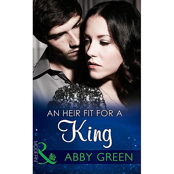 An Heir Fit For A King / One Night With Consequences Bd.0, Abby Green, Amanda Cinelli