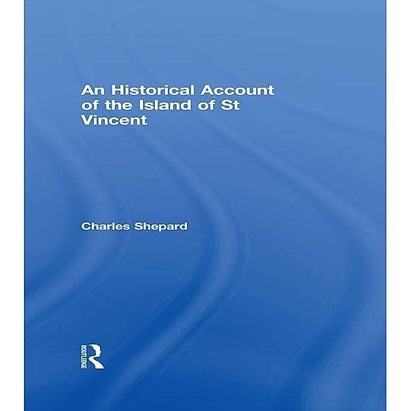 An Historical Account of the Island of St Vincent, Charles Shepard