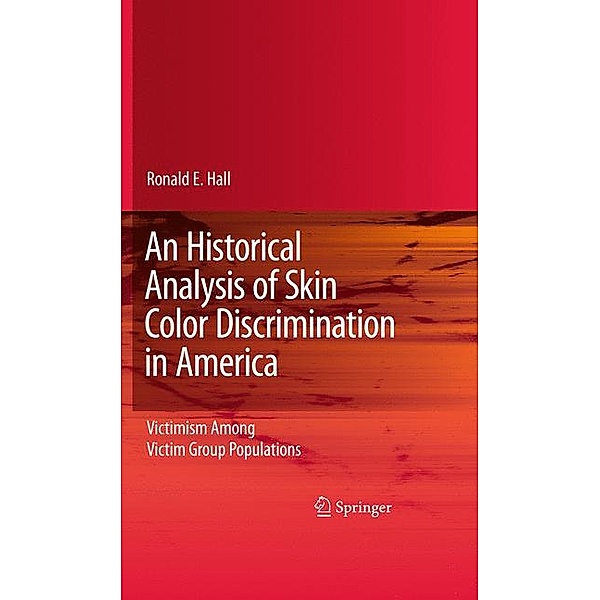 An Historical Analysis of Skin Color Discrimination in America, Ronald E. Hall