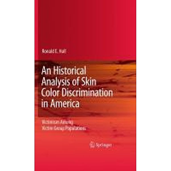 An Historical Analysis of Skin Color Discrimination in America, Ronald E. Hall