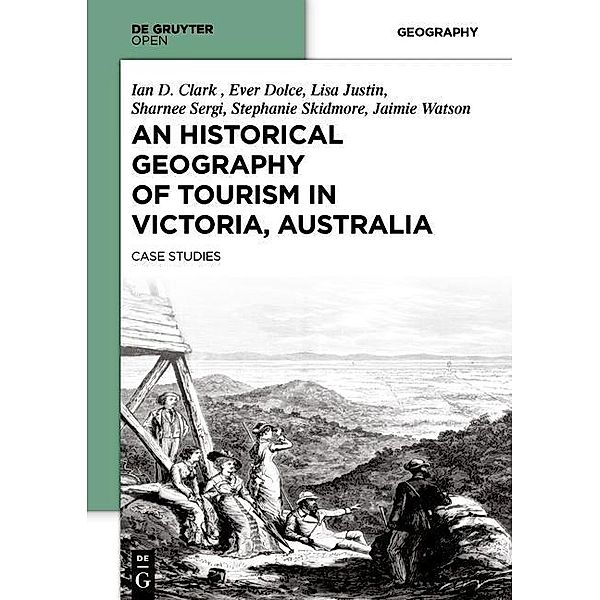 An Historical Geography of Tourism in Victoria, Australia, Ian Clark