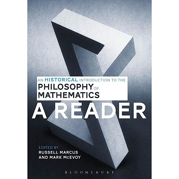 An Historical Introduction to the Philosophy of Mathematics: A Reader