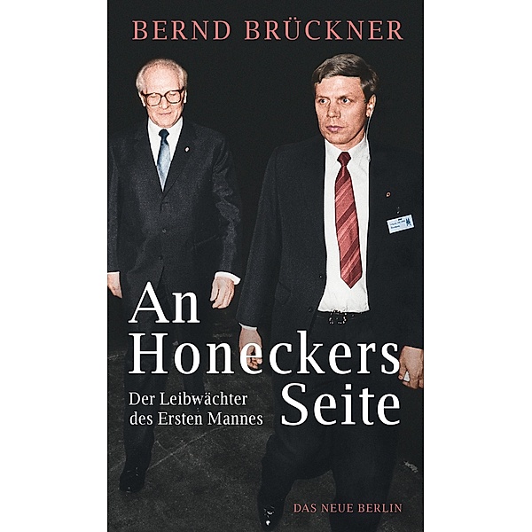 An Honeckers Seite, Bernd Brückner
