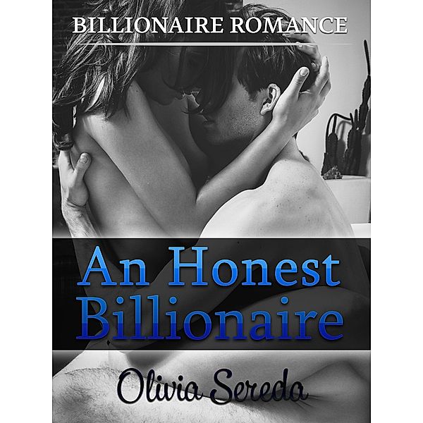 An Honest Billionaire: Billionaire Romance, Olivia Sereda