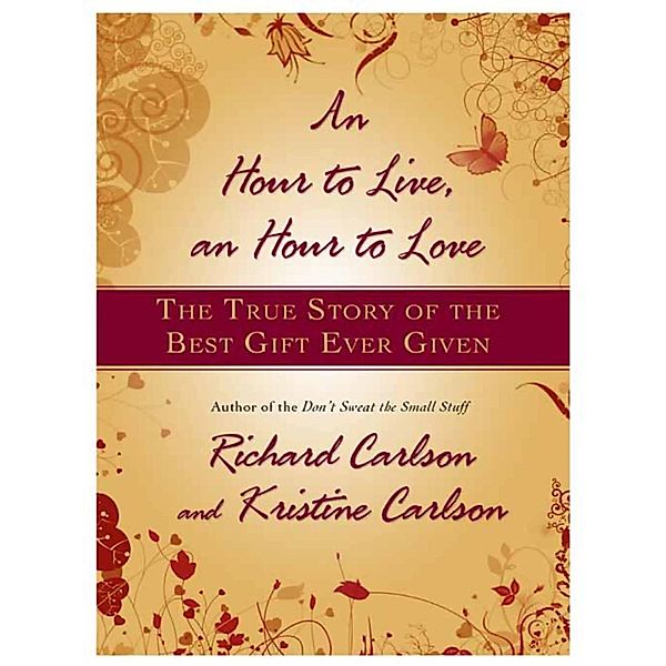 An Hour to Live, an Hour to Love, Richard Carlson