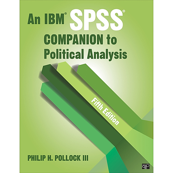 An IBM SPSS® Companion to Political Analysis, Philip H. Pollock