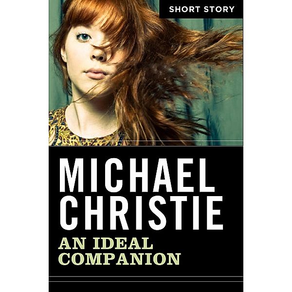 An Ideal Companion, Michael Christie