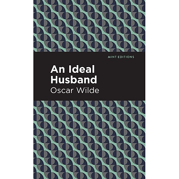 An Ideal Husband / Mint Editions (Plays), Oscar Wilde