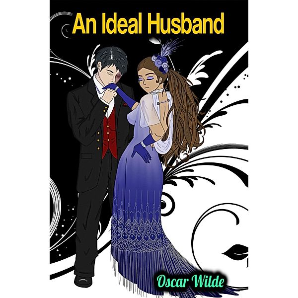 An Ideal Husband - Oscar Wilde, Oscar Wilde