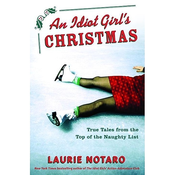 An Idiot Girl's Christmas, Laurie Notaro