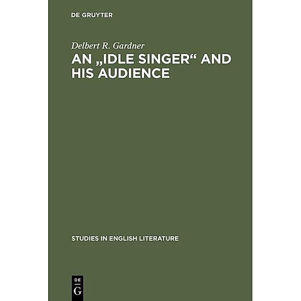 An Idle Singer and his audience / Studies in English Literature Bd.92, Delbert R. Gardner