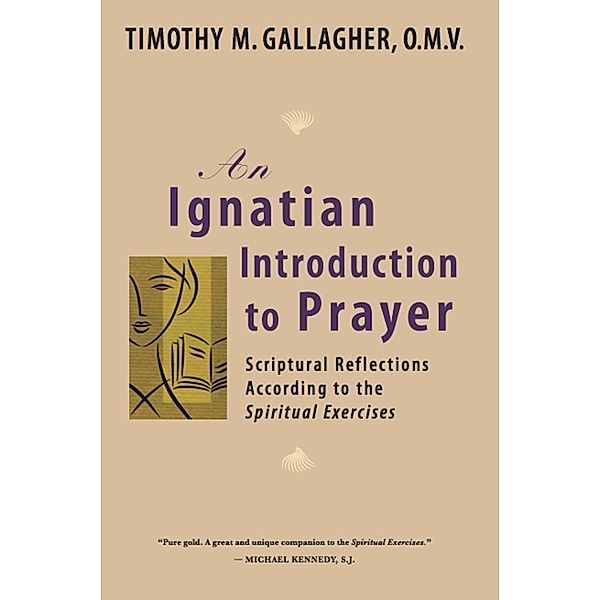 An Ignatian Introduction to Prayer, Timothy M. Gallagher