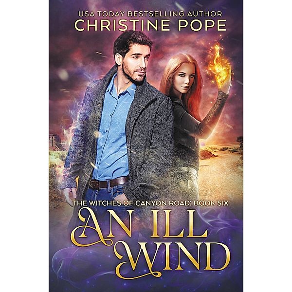 An Ill Wind (The Witches of Canyon Road, #6) / The Witches of Canyon Road, Christine Pope