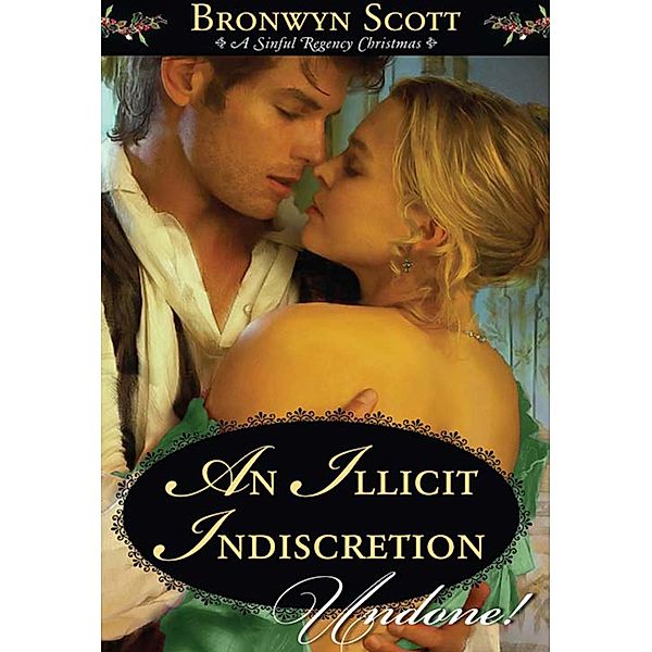 An Illicit Indiscretion (Mills & Boon Historical Undone), Bronwyn Scott