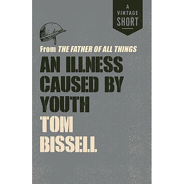 An Illness Caused by Youth / A Vintage Short, Tom Bissell