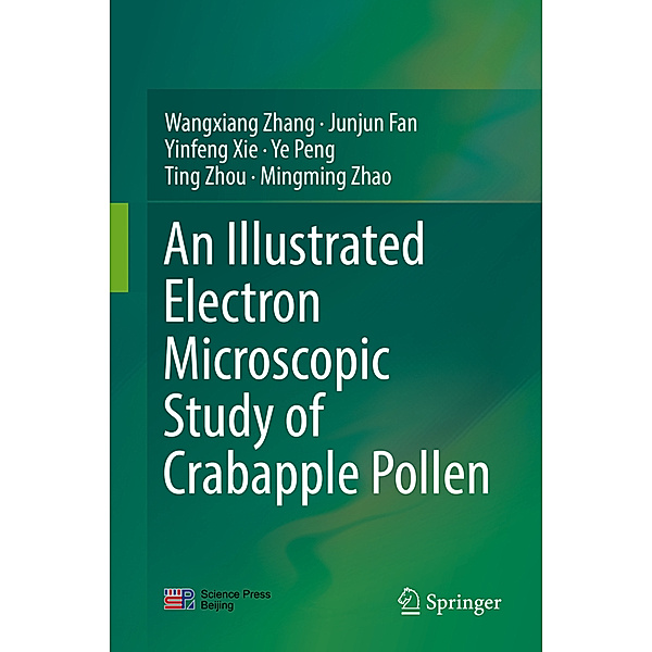 An Illustrated Electron Microscopic Study of Crabapple Pollen, Wangxiang Zhang, Junjun Fan, Yinfeng Xie, Ye Peng, Ting Zhou, Mingming Zhao